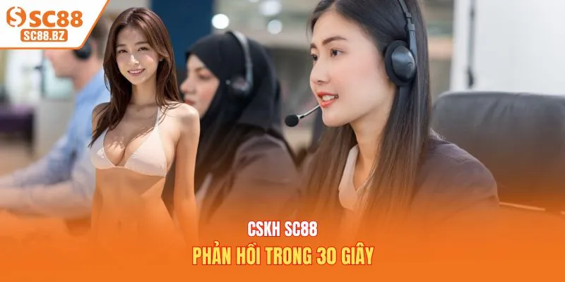 CSKH SC88 phản hồi trong 30 giây