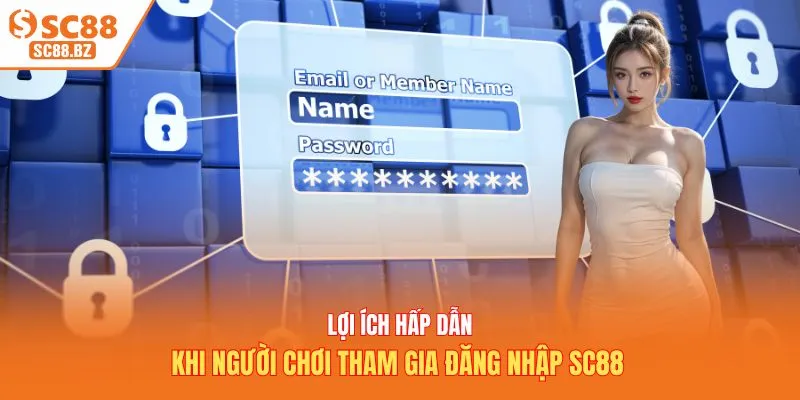 Lợi ích hấp dẫn khi người chơi tham gia đăng nhập SC88