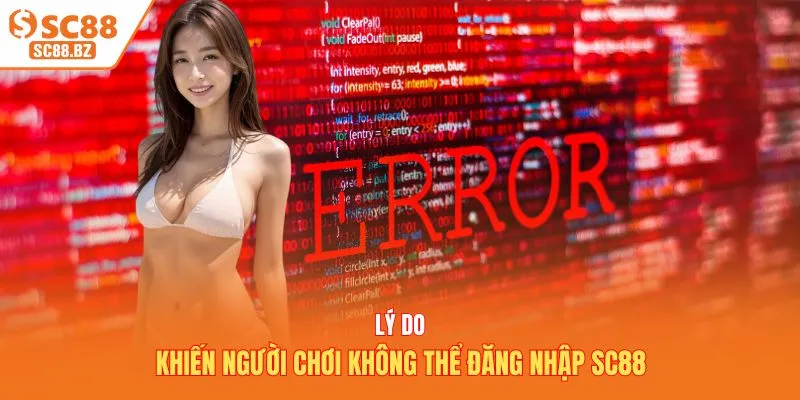 Lý do khiến người chơi không thể đăng nhập SC88
