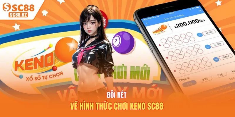 Đôi nét về hình thức chơi Keno SC88