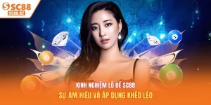 Kinh nghiệm lô đề SC88