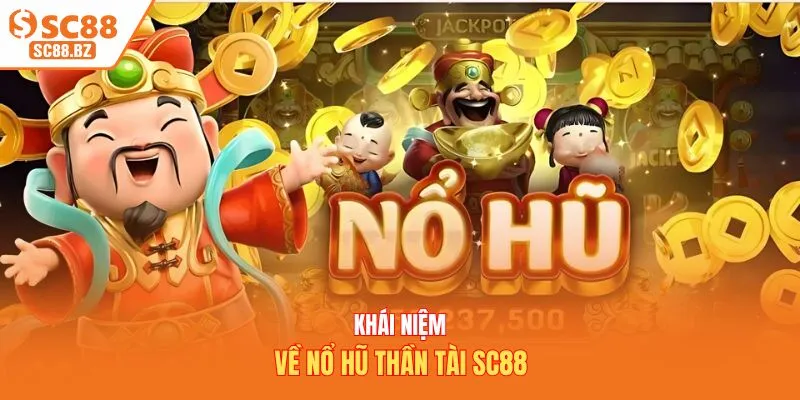 Khái niệm về nổ hũ thần tài