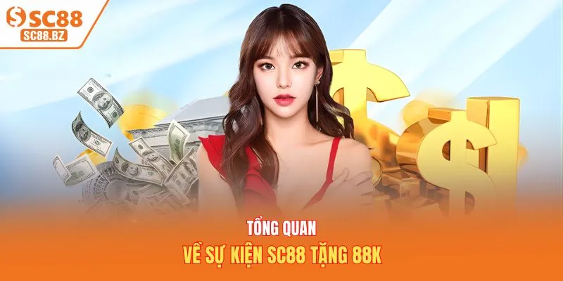 Tổng quan về sự kiện SC88 tặng 88K