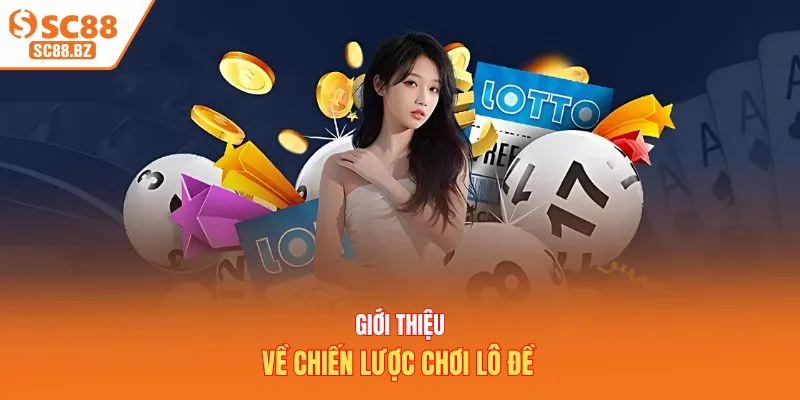Giới thiệu về chiến lược chơi lô đề